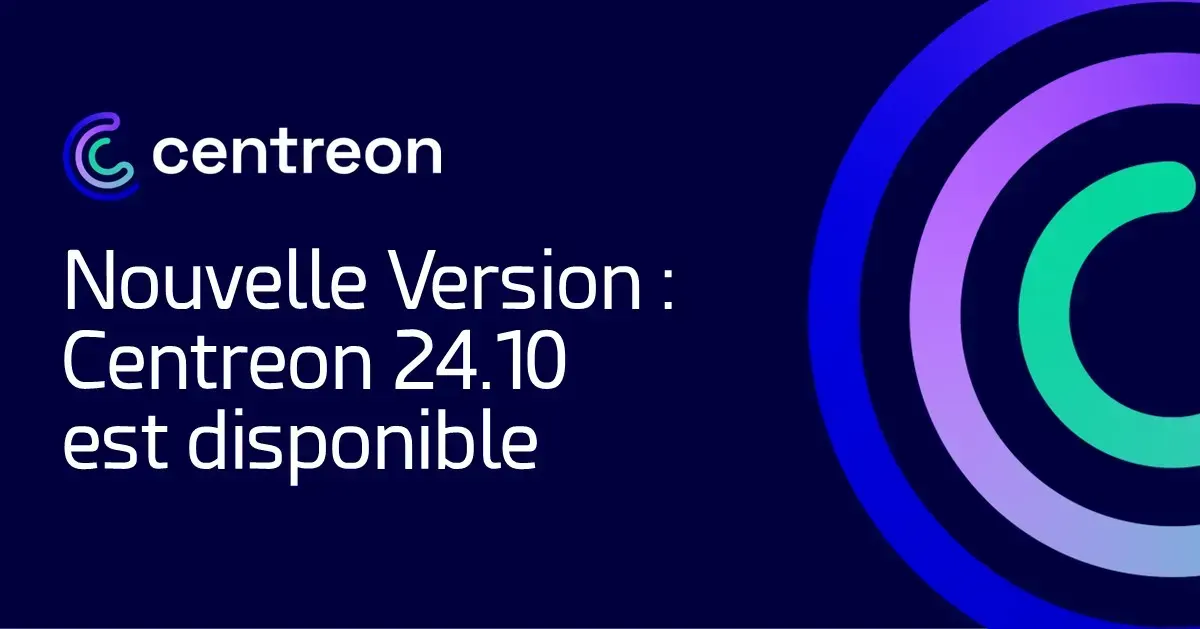 Centreon annonce la sortie de sa dernière version logicielle : Centreon 24.10