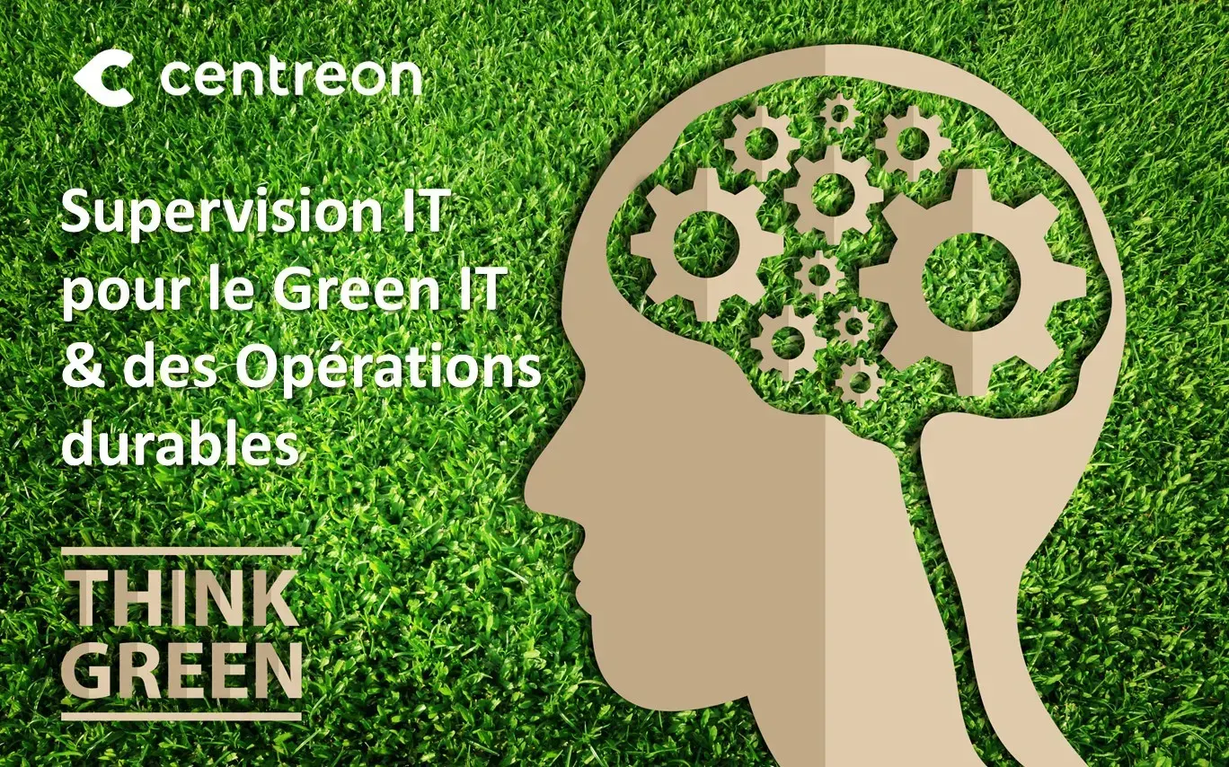 La supervision IT supporte le Green IT. Discussion avec Julien Mathis CEO et Marc-Antoine Hostier COO de Centreon