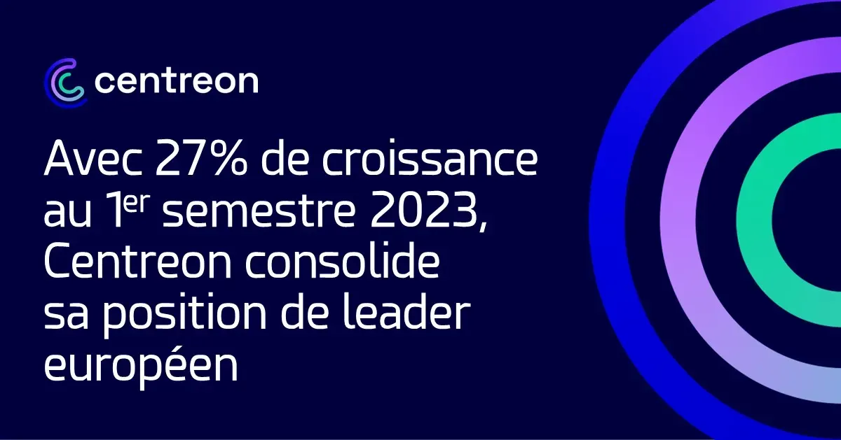 Avec 27% de croissance au premier semestre 2023, Centreon consolide sa position de leader européen