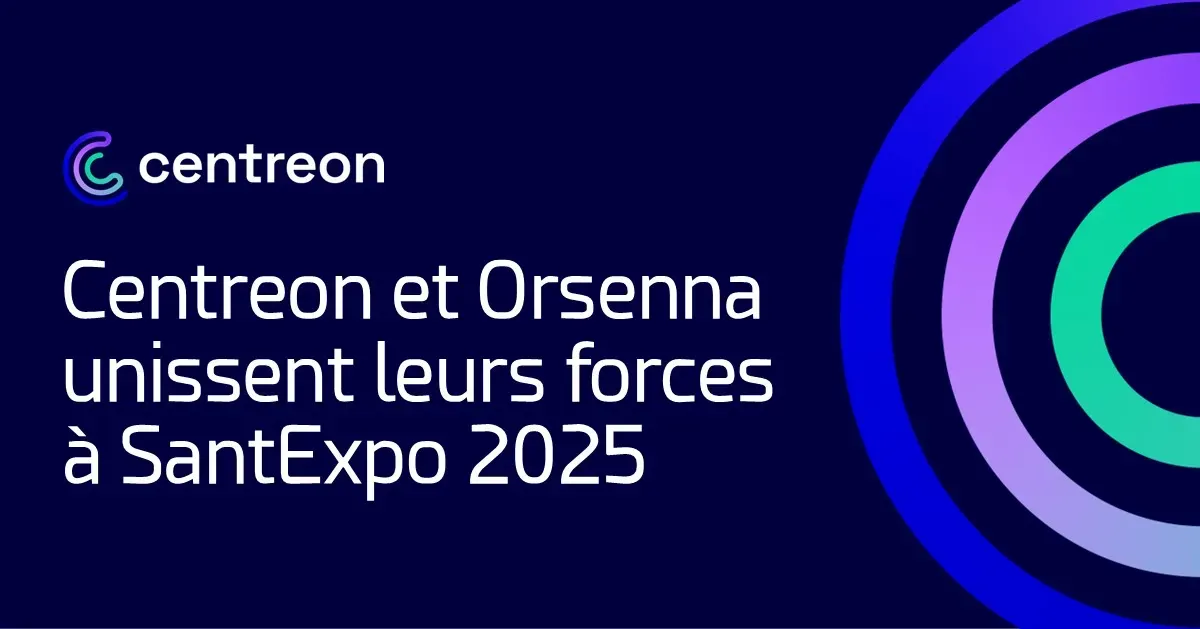 Centreon et Orsenna unissent leurs forces à SantExpo 2025