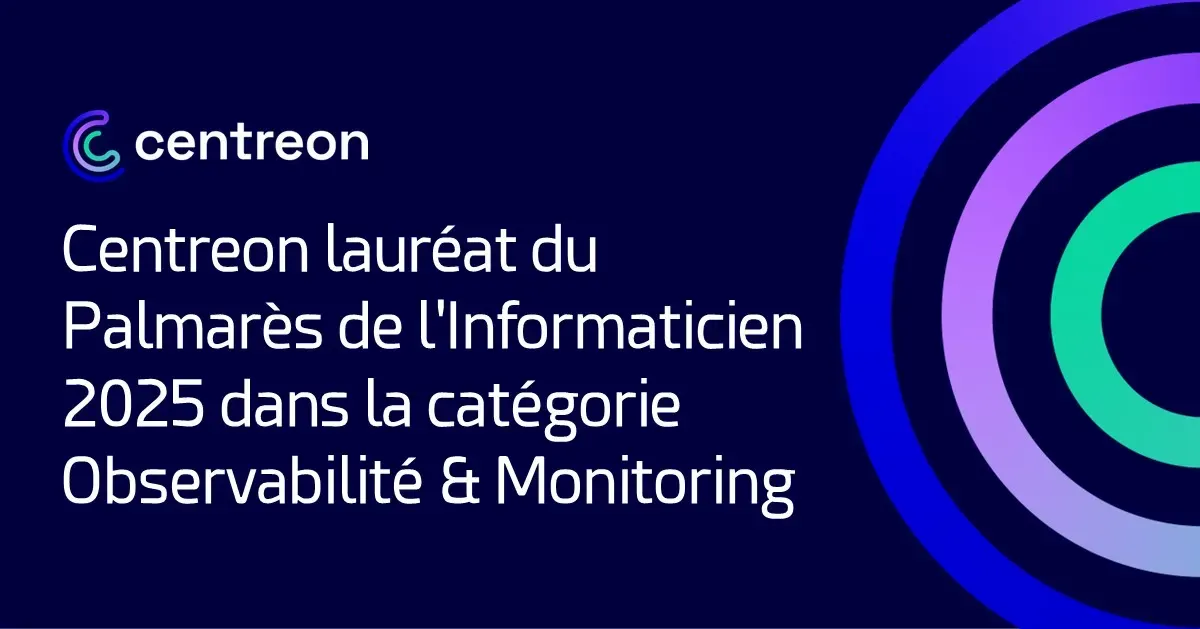 Centreon lauréat du Palmarès de l’Informaticien 2025 dans la catégorie Observabilité & Monitoring
