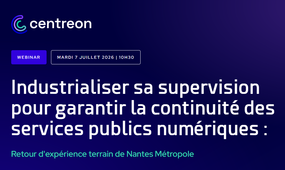 Industrialiser sa supervision pour garantir la continuité des services publics numériques : retour d&rsquo;expérience terrain de Nantes Métropole
