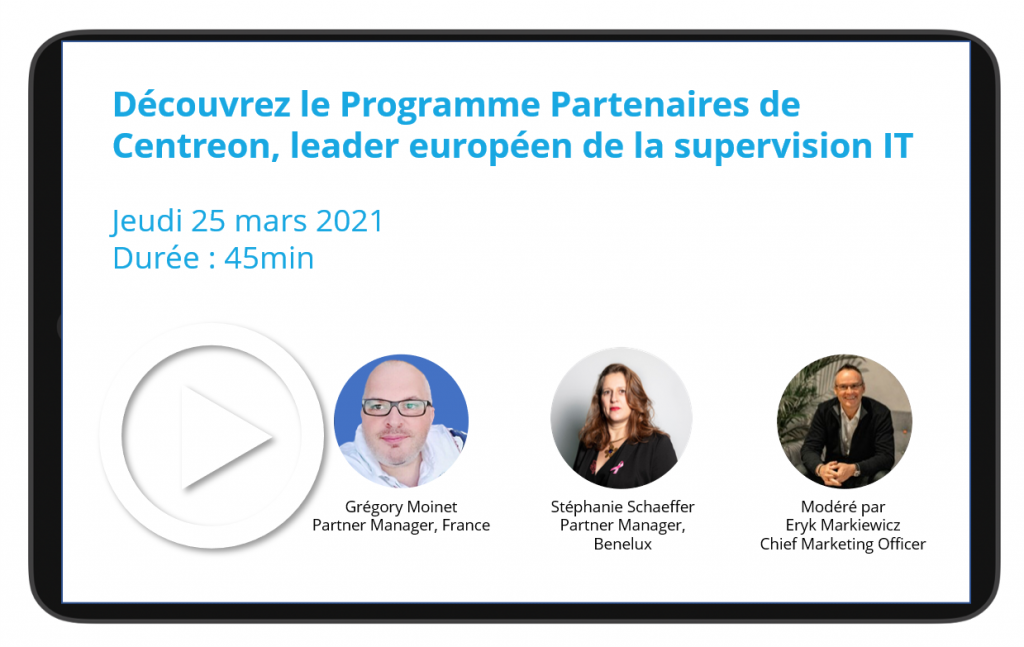 Découvrez le Programme Partenaire de Centreon, leader européen de la supervision IT