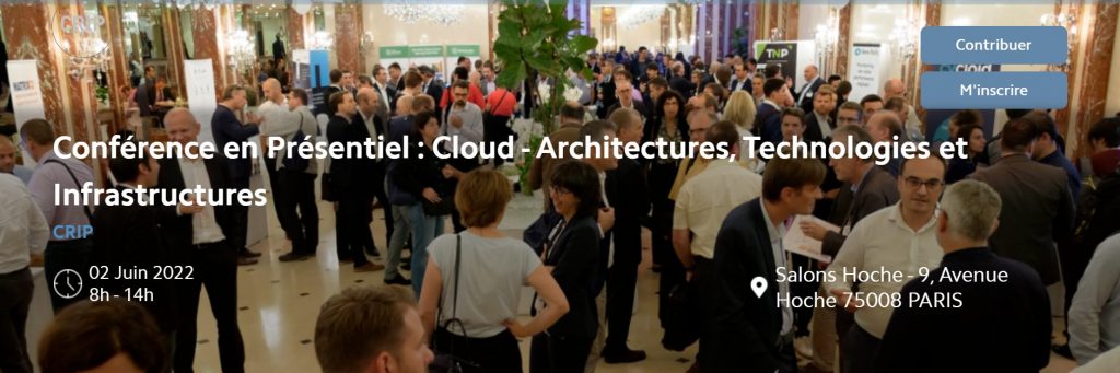 CRIP Thématique : Conférence en Présentiel : Cloud – Architectures, Technologies et Infrastructures