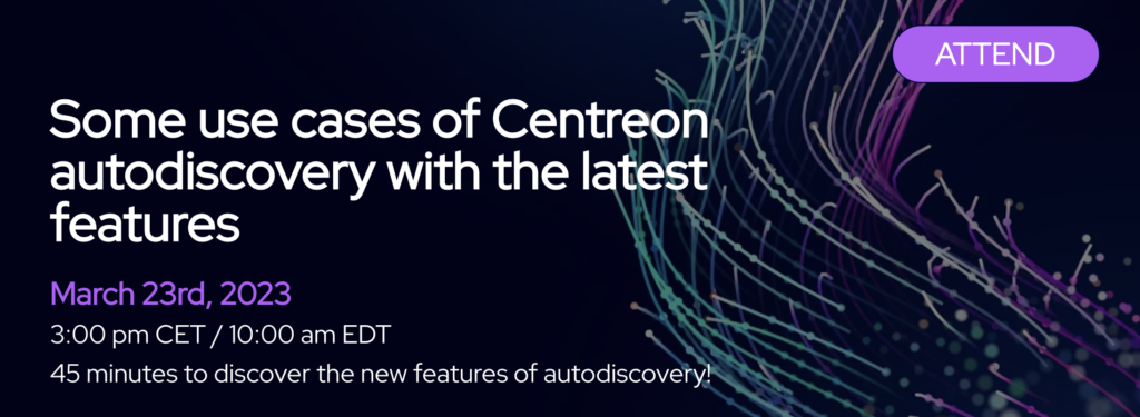 Some use cases of Centreon autodiscovery with the latest features