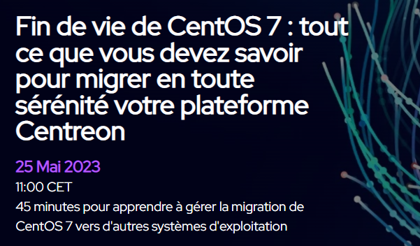 Fin de vie de CentOS 7 : tout ce que vous devez savoir pour migrer en toute sérénité votre plateforme Centreon