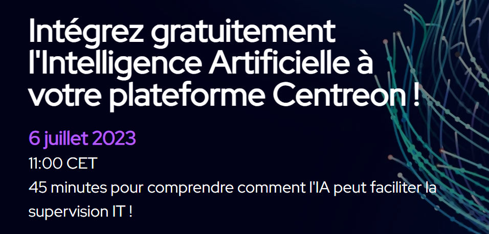 Intégrez gratuitement l’Intelligence Artificielle à votre plateforme Centreon !