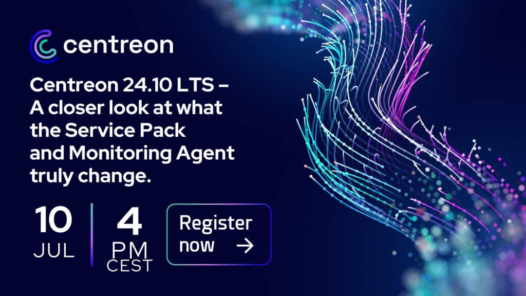 Centreon 24.10 LTS: A Webinar to Understand, Decide, and Move Forward